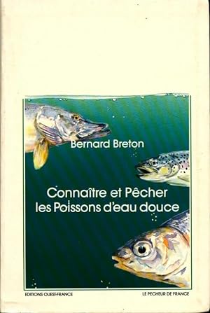 Conna tre et p cher les poissons d'eau douce - Bernard Breton