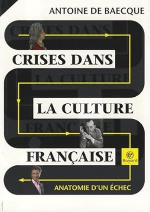 Crise dans la culture fran?aise - Antoine De Baecque
