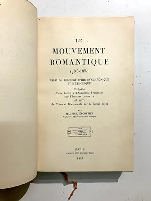 Le mouvement romantique. 1788-1850. Essai de bibliographie synchronique et méthodique. Précédé d'...