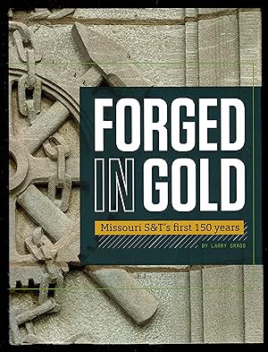 Forged In Gold: Missouri S&T's first 150 Years