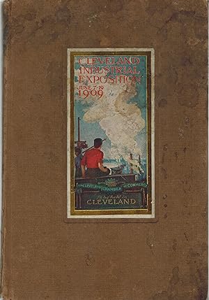 SOUVENIR BOOK OF THE CLEVELAND INDUSTRIAL EXPOSITION, June 7-19, 1909, Issued by the Exposition C...