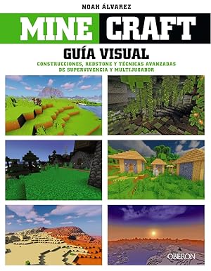 Minecraft. Guía visual. Construcciones, Redstone y técnicas avanzadas de supervivencia y multijug...