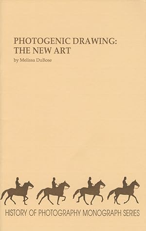 PHOTOGENIC DRAWING: THE NEW ART History and Practice.