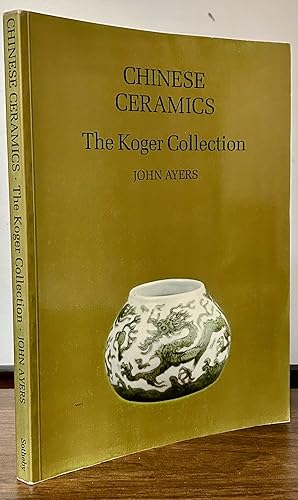 Chinese Ceramics The Koger Collection