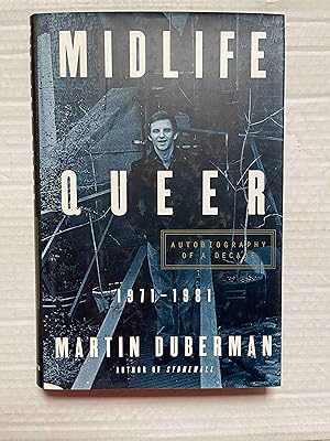 MIDLIFE QUEER: Autobiography of a Decade 1971-1981