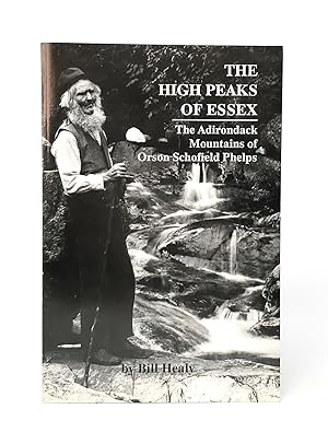 The High Peaks of Essex: The Adirondack Mountains of Orson Schofield Phelps SIGNED