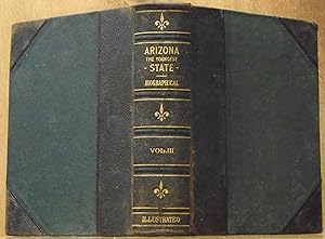 Arizona: Prehistoric -- Aboriginal; Pioneer -- Modern : The Nation's Youngest Commonwealth Within...