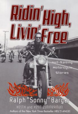 Ridin' High Livin' Free Ralph Sonny Barger: Hell-Raising Motorcycle Stories **SIGNED 1st Edition ...