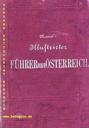 Illustrirter Führer durch Österreich-Ungarn. Theil 1: Illustrirter Führer durch Österreich mit Au...