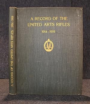 A Record of the United Arts Rifles 1914-1919