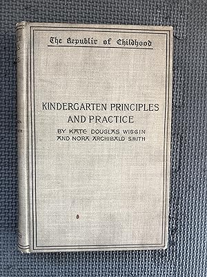 Kindergarten Principles and Practice; The Republic of Childhood