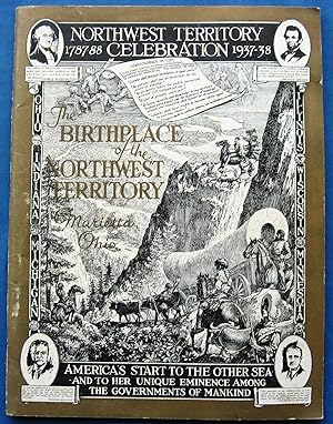 THE BIRTHPLACE OF THE NORTHWEST TERRITORY - MARIETTA OHIO, 1788-1938