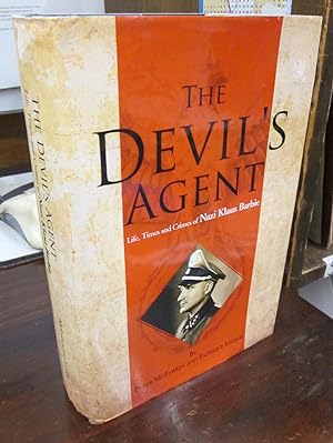 The Devil's Agent: Life, Times, and Crimes of Nazi Klaus Barbie