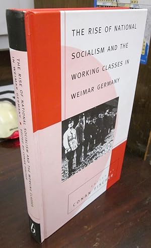 The Rise of National Socialism and the Working Classes in Weimar Germany