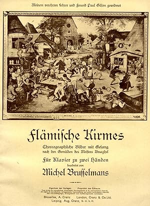 FLÄMISCHE (FLAEMISCHE) KIRMES. Choreographische Bilder mit Gesang nach den Gemälden des Meisters ...
