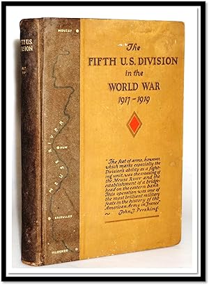 The Official History Of The Fifth Division, U. S. A., During The Period Of Its Organization And O...