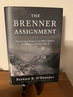 The Brenner Assignment: The Untold Story of the Most Daring Spy Mission of World War II