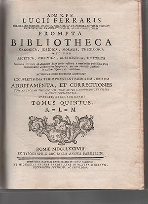 Prompta Bibliotheca canonica, juridica, moralis, theologica nec non ascetica, polemica, rubricist...