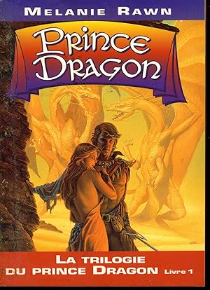 La Trilogie du Prince Dragon : Prince Dragon, tome 1