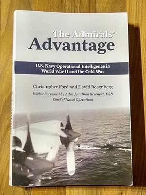 The Admirals' Advantage: U.S. Navy Operational Intelligence in World War II and the Cold War