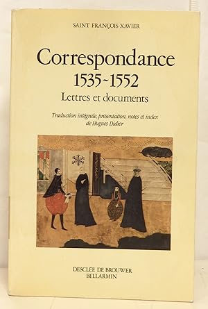 Correspondance 1535-1552. Lettres et documents. Traduction intégrale, présentation, notes et inde...