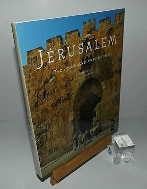 Jérusalem, trois mille ans d'architecture. Préface de Teddy Koller. Traduit de l'anglais par Arna...