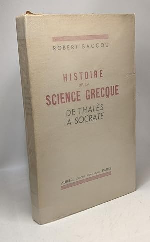 Histoire de la science grecque de Thalès à Socrate