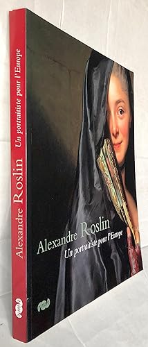 ALEXANDRE ROSLIN - UN PORTRAITISTE POUR L'EUROPE