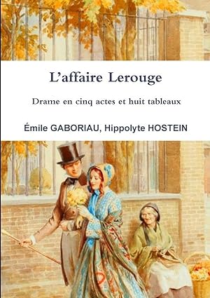 l'affaire Lerouge : drame en cinq actes et huit tableaux