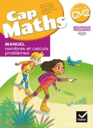 Cap Maths : CM2 ; nombres et calculs + cahier géométrie ; livre de l'élève (édition 2017)