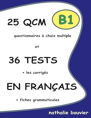 25 QCM et 36 tests en français ; B1