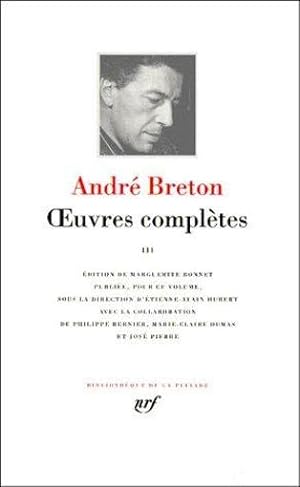 Oeuvres complètes / André Breton. 3. Oeuvres complètes