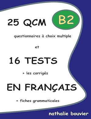 25 QCM et 16 tests en français ; B2
