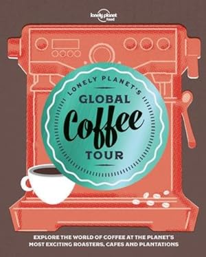 lonely planet's global coffee tour (édition 2018)
