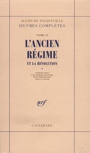 OEuvres complètes / Alexis de Tocqueville. 2. L'Ancien régime et la Révolution. Fragments et note...