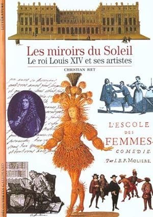 les miroirs du soleil ; le roi louis XIV et ses artistes
