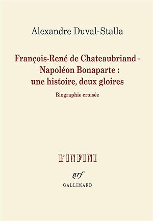 François-René de Chateaubriand - Napoléon Bonaparte : une histoire, deux gloires