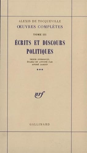 OEuvres complètes / Alexis de Tocqueville. 3. Oeuvres complètes. Écrits et discours politiques. V...