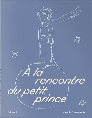 à la rencontre du Petit Prince