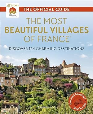 the most beautiful villages of France : discover 164 charming destinations
