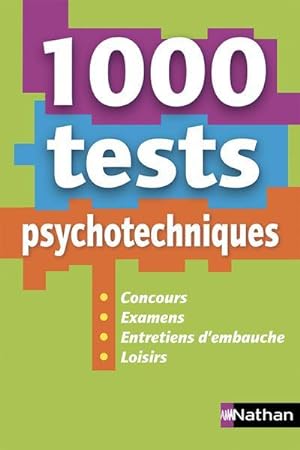 1 000 tests psychotechniques ; concours/examens/entretiens d'embauche/loisirs (édition 2019)