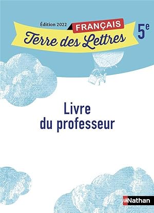 terre des lettres : français : 5e : livre du professeur (édition 2022)