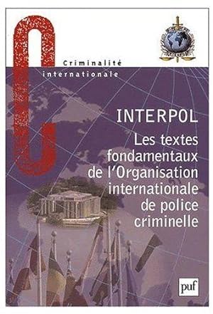 Les textes fondamentaux de l'OIPC-Interpol