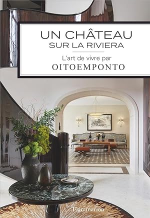 un château sur la Riviera ; l'art de vivre par Oitoemponto