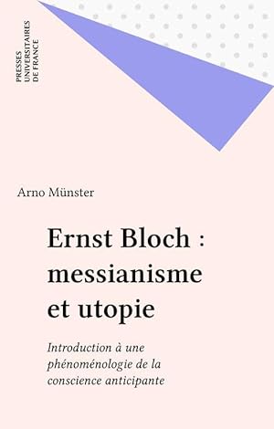 Ernst Bloch, messianisme et utopie