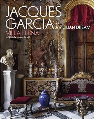 Jacques Garcia : Villa Elena, a sicilian dream