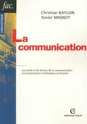La communication. les outils et les formes de la communication : une présentation méthodique et i...