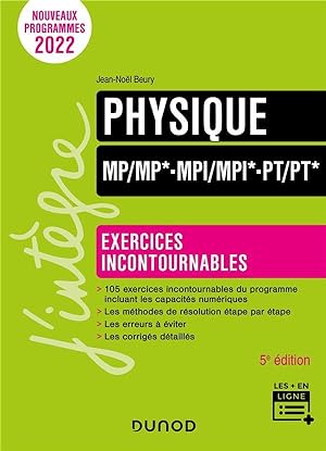 physique MP/MP*, MPI/MPI*, PT/PT* ; exercices incontournables (5e édition)