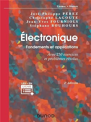 électronique : fondements et applications ; avec 250 exercices et problèmes résolus (2e édition)