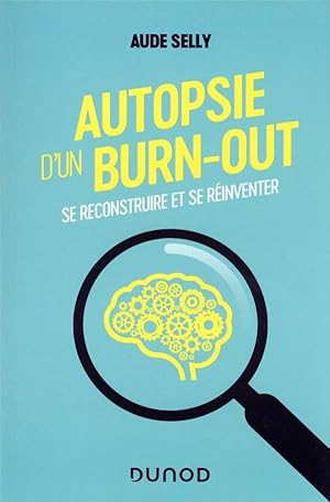 autopsie d'un burn-out : se reconstruire et se réinventer